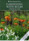 Gardening With Bulbs: A Practical Guide (National Trust Gardenin