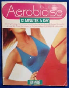 Aerobicise 12 Minutes A Day Exercise and Nutritional Program Paperback Book - Picture 1 of 7