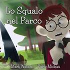 Lo Squalo Nel Parco By Mark Watson Italian Paperback Book