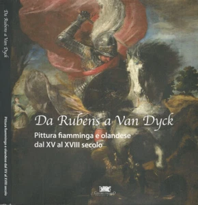 Da Rubens a Van Dyck. Pittura Fiamminga e olandese dal Xv al XVIII secolo. AAvv. - Imagen 1 de 1