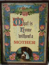 Antique Victorian 1890’s Framed Chromolithograph “What Is Home Without A Mother”