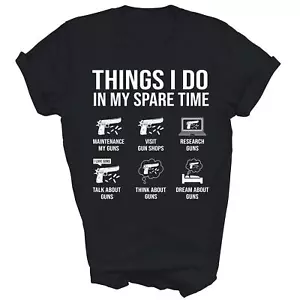 Things I Do In My Spare Time Gun Lover Gun Enthusiast Unisex Shirt Gift - Picture 1 of 5