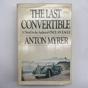 The Last Convertible By Anton Myrer 1978 Vintage Hardcover With Dust Jacket - Picture 1 of 4
