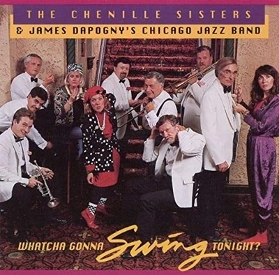 Chenille Sisters Whatcha Gonna Swing Tonight? (CD) - Bild 1 von 2