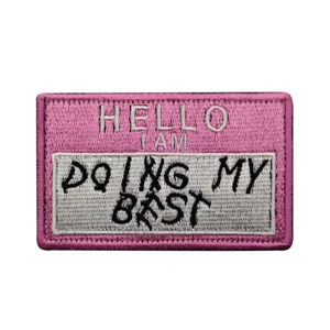 Funny Hello I AM DOING MY BEST Hook and Loop Morale Patch Army Navy USMC Air For - Picture 1 of 1