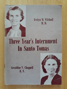 Rare~ THREE YEAR'S INTERNMENT IN SANTO TOMAS Evelyn Witthoff, Geraldine Chappell - Picture 1 of 14