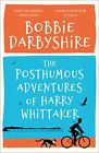 The Posthumous Adventures of Harry Whittaker by Bobbie Darbyshire Book The Cheap