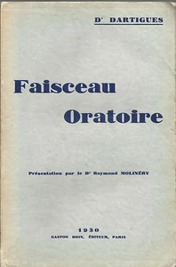 LOUIS D'ARTIGUES : FAISCEAU ORATOIRE_GASTON DOIN PARIS 1930_CON DEDICA AUTOGRAFA - Bild 1 von 1