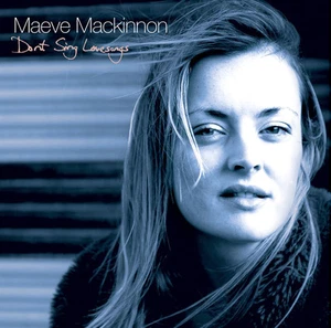 DON'T SING LOVE SONGS by Maeve Mackinnon - NEW SEALED CD Celtic Music - Picture 1 of 1