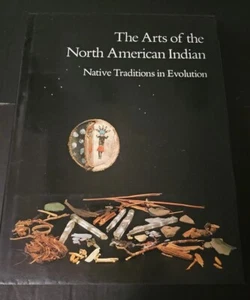 The Arts of the North American Indian : Native Traditions in Evolution by Marvi - Foto 1 di 3