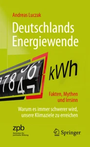 Deutschlands Energiewende - Fakten, Mythen und Irrsinn v. Andreas Luczak 2024 - Bild 1 von 1