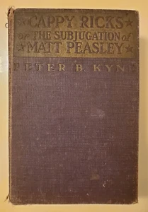 Cappy Ricks or the Subjugation of Matt Peasley 1st Edition 1916 Peter B. KYNE - Bild 1 von 4