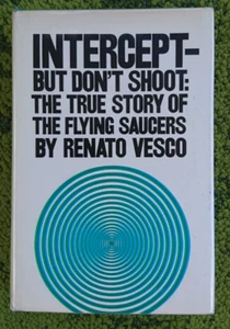 Intercept -But Don't Shoot: The True Story of the Flying Saucers by Renato Vesco - Picture 1 of 17