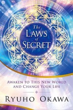 The Laws of Secret: Awaken to This New World and Change Your Life by Ryuho Okawa