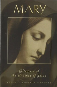 Mary Glimpses of the Mother of Jesus by Beverly R. Gaventa Brand New Paperback - Picture 1 of 2