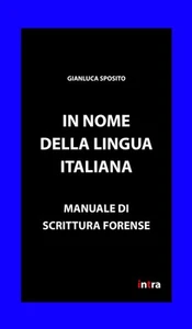 Gianluca Sposit In nome della lingua italiana: Manuale di scrittura (Paperback) - Picture 1 of 2