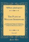 The Plays of William Shakspeare, Vol 1 of 9 Contai