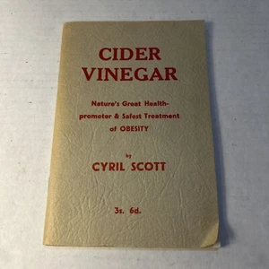 Cider Vinegar Obesity Cyril Scott 1948 4th Edition Vintage Health Publishing Pb - Picture 1 of 8