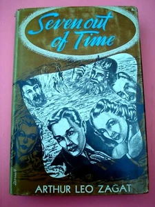 SEVEN OUT OF TIME by ARTHUR LEO ZAGAT Fantasy Press 1949 1st Edition HB DJ - Picture 1 of 12