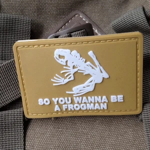 SO YOU WANNA BE A FROGMAN PATCHES USA SEALS BADGE 3D PVC PATCH - Picture 1 of 6