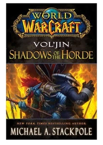 WORLD OF WARCRAFT: VOL'JIN: SHADOWS OF THE HORDE By Michael A. Stackpole - Picture 1 of 5