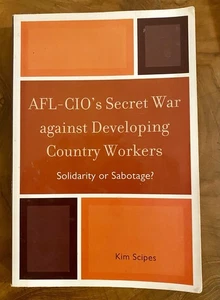 AFL-CIO's Secret War against Developing Country Workers: Solidarity or Sabot... - Imagen 1 de 5