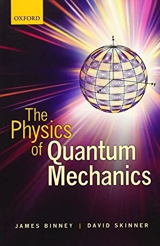 Physics of Quantum Mechanics by James Binney and David Skinner (2013, Trade... - Image 1 of 1