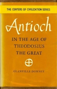 "Antioch In The Age Of Theodosius The Great" by Glanville Downey (1962) - Imagen 1 de 1
