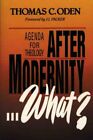 After Modernity What? Agenda For Theology, Paperback By Oden, Thomas C., Like...