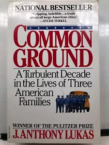 Common Ground : A Turbulent Decade in the Lives of Three American Families... - Foto 1 di 1