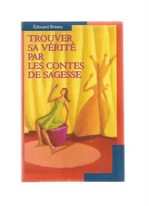 TROUVER SA VERITE PAR LES CONTES DE SAGESSE - Foto 1 di 1