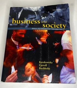 BUSINESS AND SOCIETY: ETHICS AND STAKEHOLDER MANAGEMENT, By Len Karakowsky - Bild 1 von 2