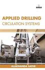 Applied Drilling Circulation Systems By Alaknanda Sathe (English) Hardcover Book