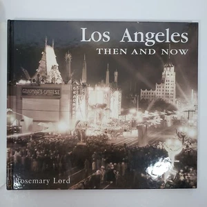 Los Angeles Then and Now (Then & Now) - Hardcover By Lord, Rosemary - VERY GOOD - Picture 1 of 24