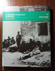 LIBRO GUERRA CIVIL ESPAÑOLA MES A MES. JULIO 1937. LA BATALLA DE BRUNETE - Imagen 1 de 4