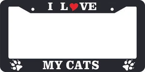 I LOVE MY CATS BLACK LICENSE PLATE FRAME PET PETS CAT PRIDE AUTO TAG ACCESSORY - Picture 1 of 1