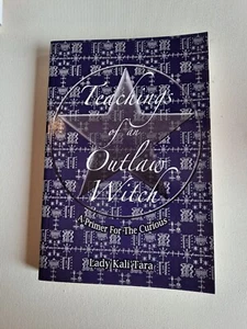 Teachings of an Outlaw Witch by Tara, Lady Kali, Brand New - Foto 1 di 7