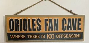Orioles Fan Cave Where There No Off Season, Wood Plaque, Made In USA 15”x 5” - Picture 1 of 2