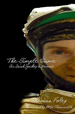 The Simple Game An Irish Jockey's Memoir by Thomas Foley Brand New - Image 1 of 1