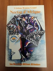 Nectar d'Afrique - Rémion-Granel Abidjan Les Nouvelles Editions Africaines 1985 - Picture 1 of 10