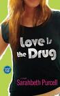Love Is The Drug: A Novel By Sarahbeth Purcell (English) Paperback Book