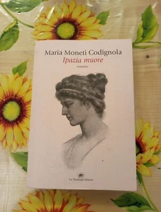 Ipazia Muore - Maria Moneti Codignola - Ed. La Tortuga 1990 - Afbeelding 1 van 11