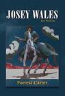 Josey Wales: Two Westerns - Gone to Texas/the Vengeance Trail of Josey Wales by 