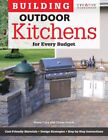 Building Outdoor Kitchens for Every Budget 9781580115377 - Free Tracked Delivery