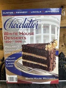 Chocolatier Magazine June 1998 White House desserts 1800 to 1998 Hillary - Picture 1 of 6