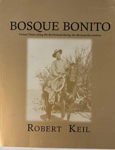 Bosque Bonito: Violent Times along the Borderlands during Mexican Revolution - Bild 1 von 4