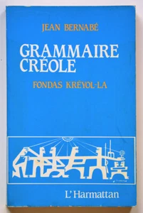 GRAMMAIRE CRÉOLE Fondas Kréyol-la Enseignement Créole Caraïbes, J. Bernabé - Picture 1 of 1