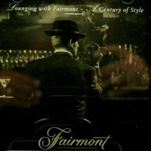Descanso con Fairmont A Century of Style de Fairmont Hotels & Resorts - CD con - Imagen 1 de 1