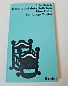 Bereitet ist dein Bettchen Eine Gabe fur junge Mutter Hardcover 1965 ETTA REICH - Bild 1 von 10