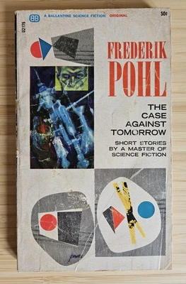 The Case Against Tomorrow by Frederik PohlVintage (PB, 1965 Ballantine U2175) SF - Image 1 of 2